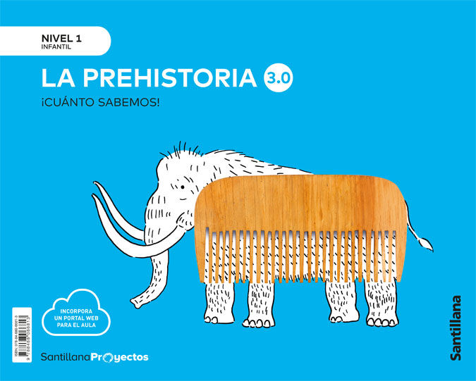 CUANTO SABEMOS NIVEL 1 LA PREHISTORIA 3.0 (2021). Santillana