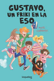 Gustavo, un friki en la ESO (Maite Carranza). Loqueleo